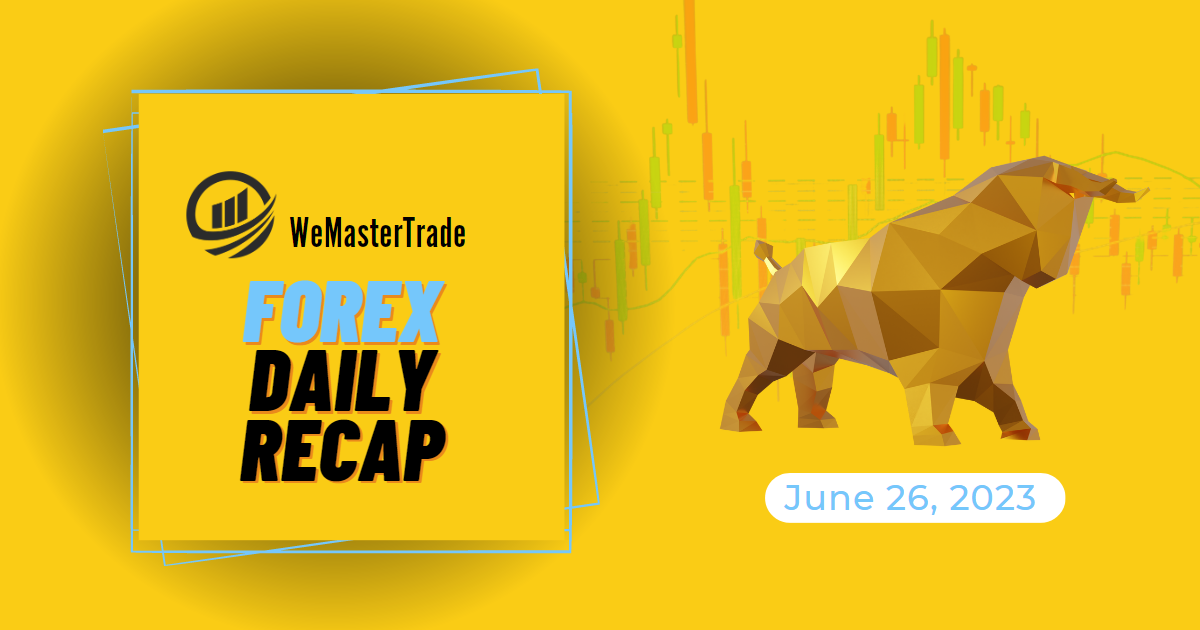 WeMasterTrade Forex Pairs Changes Daily Recap (June 26, 2023)