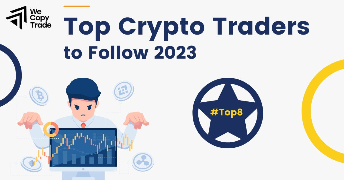 Top 8 Crypto Traders to Follow 2023