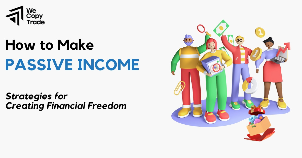 How to Make Passive Income: Strategies for Creating Financial Freedom