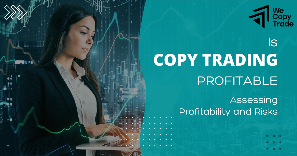 Is Copy Trading Profitable? Assessing the Profitability and Risks