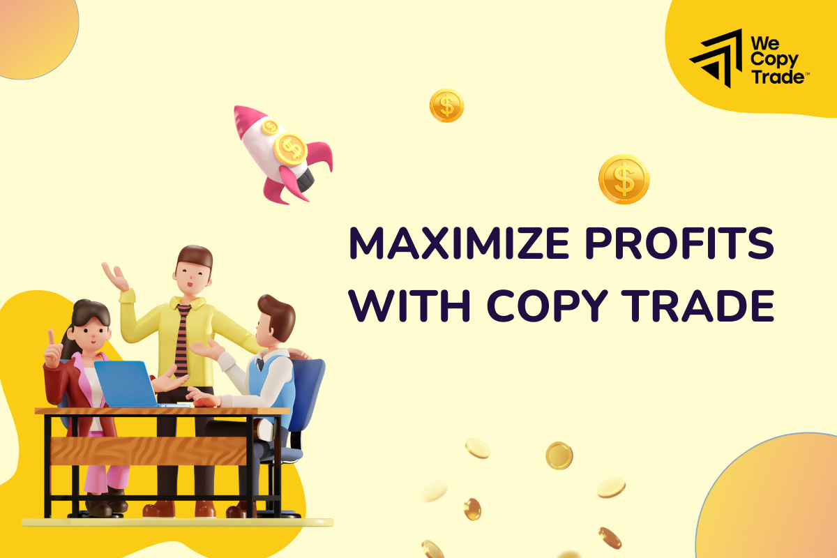 How maximize profits with copy trade
