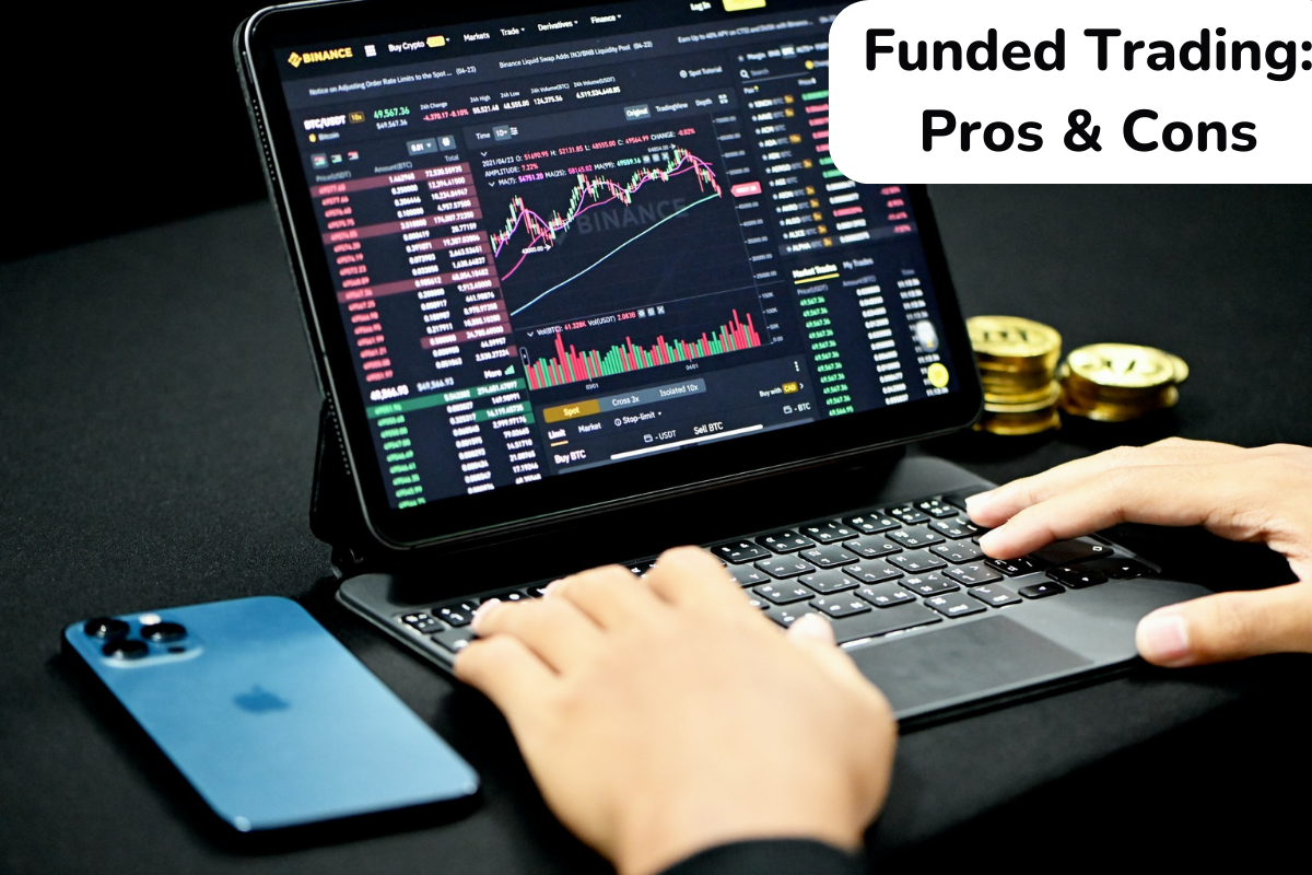 Funded trading pros and cons