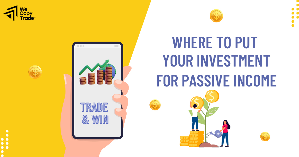 Where to Put Your Investment for Passive Income