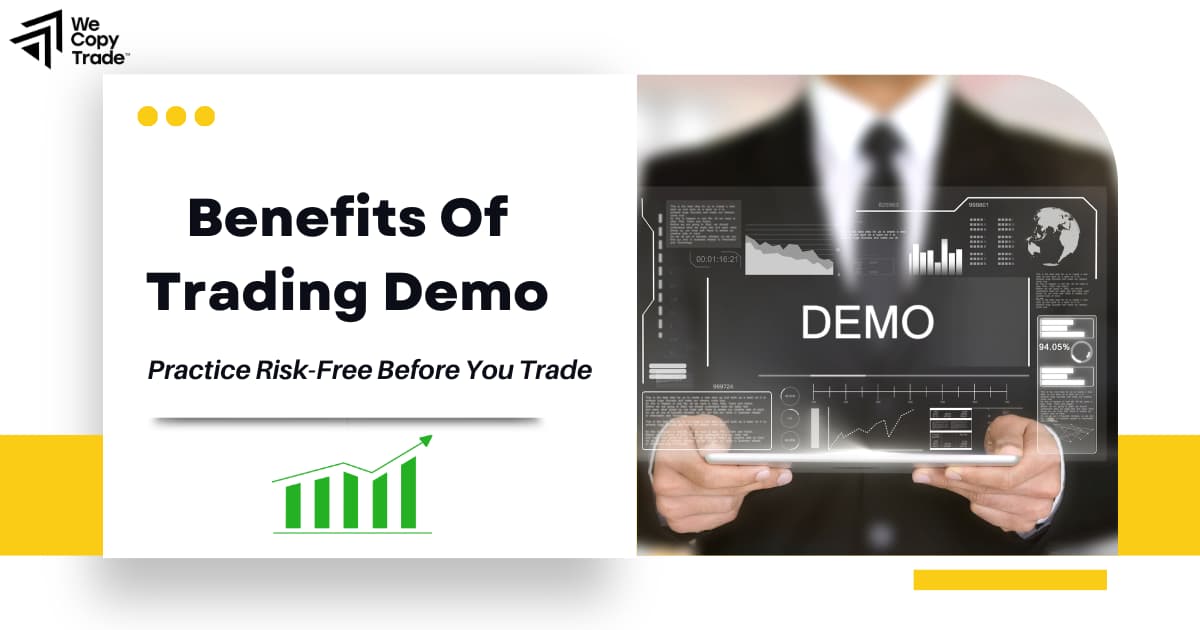 Trading demo brings a variety of benefits to both newbie and seasoned traders