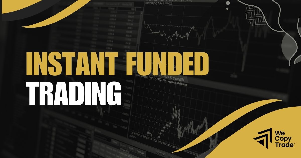 Instant Funding Trading strategies share trader gains with proprietary trading organizations