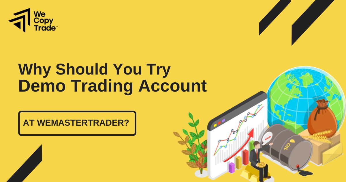 Why Should You Try Demo Trading Account at WeMasterTrader?