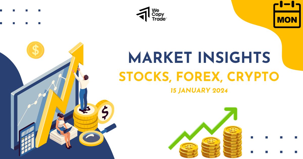 Market Insights January 15, 2024: Stocks, Forex, and Crypto Updates