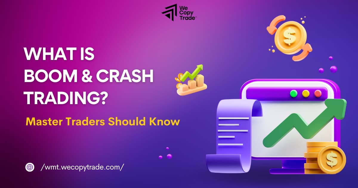 What is Boom and Crash Trading? Master Traders Should Know