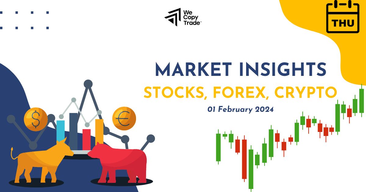 Market Insights February 01, 2024: Stocks, Forex, and Crypto Updates