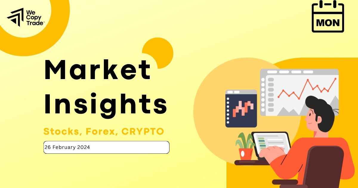 Market Insights on 26 February 2024: Stock, Forex, Crypto