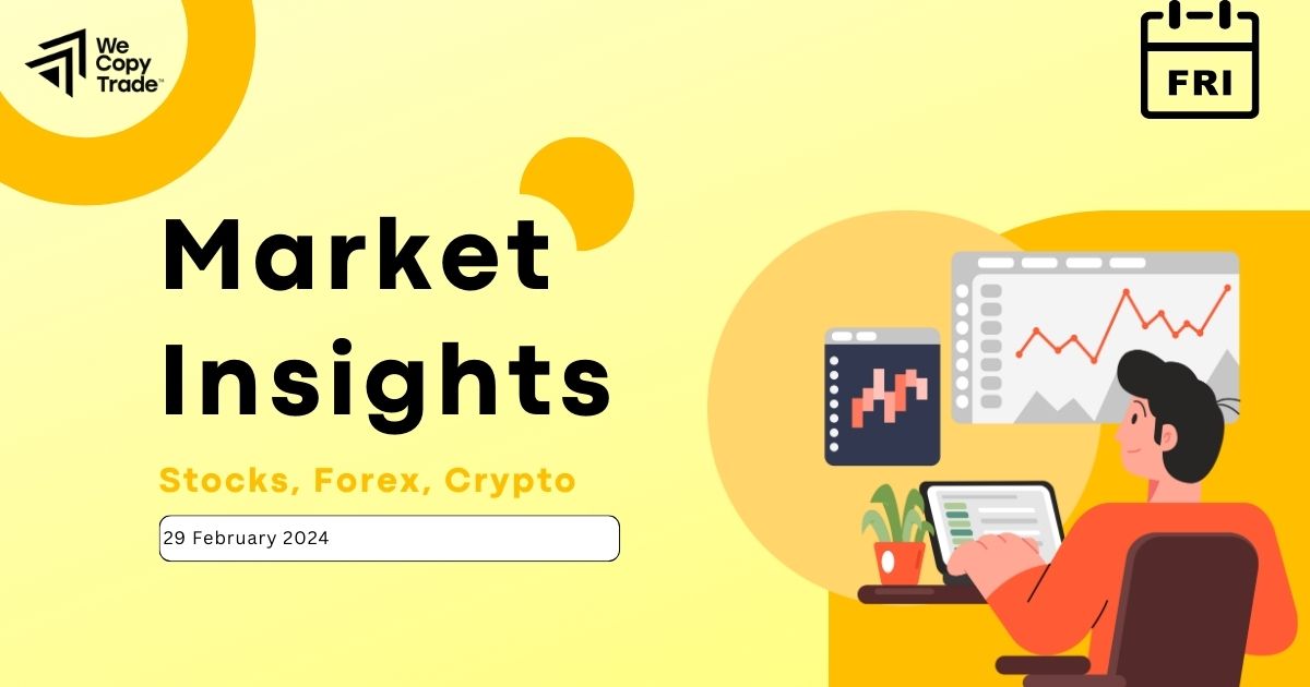 Market Insights on 29 February 2024: Stock, Forex, Crypto