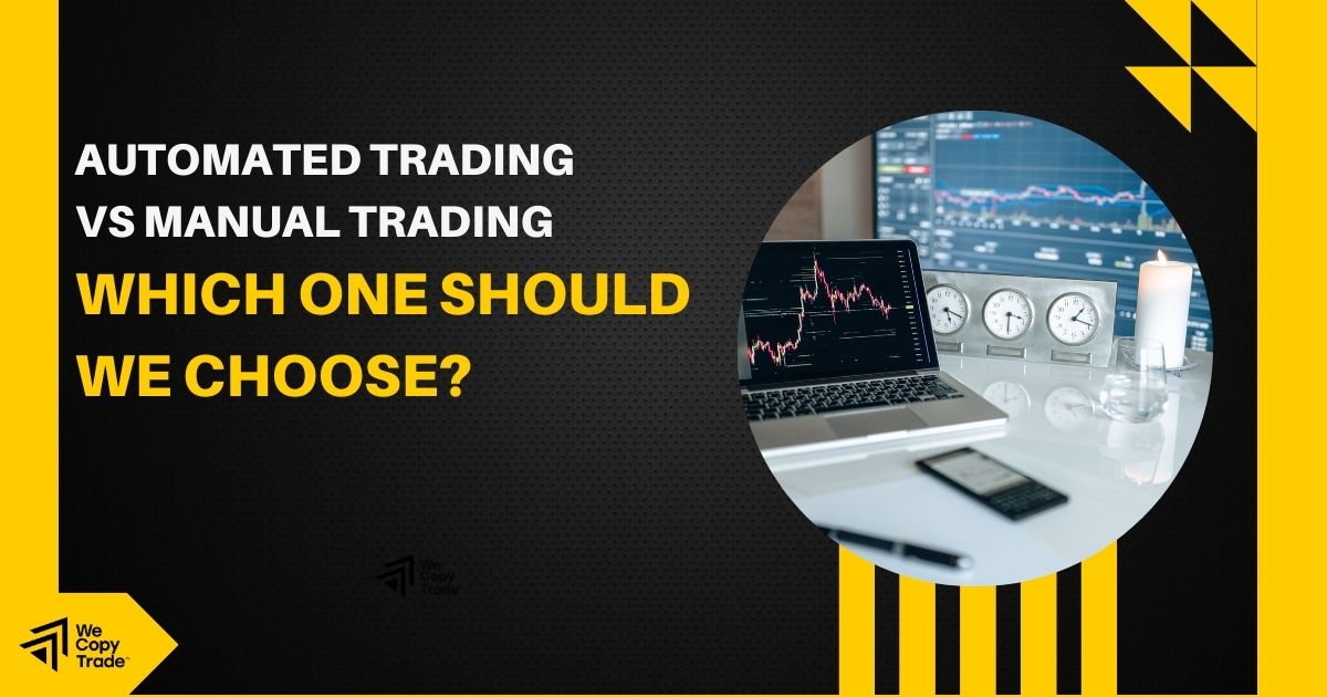 Automated Trading vs Manual Trading? Which One Should We Choose?