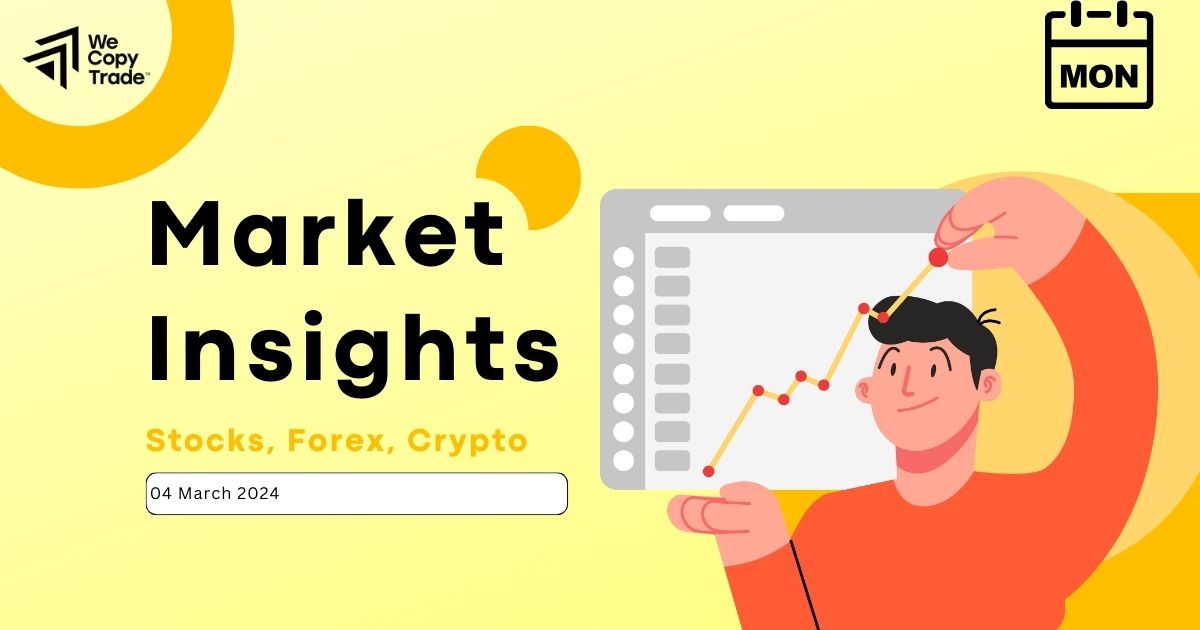 Market Insights for Stock, Forex, Crypto Market: 04 March 2024 Updated