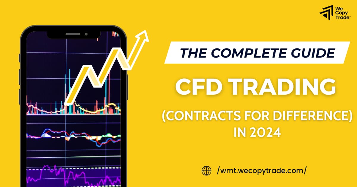 The Complete Guide to CFD Trading (Contracts for Difference) in 2024