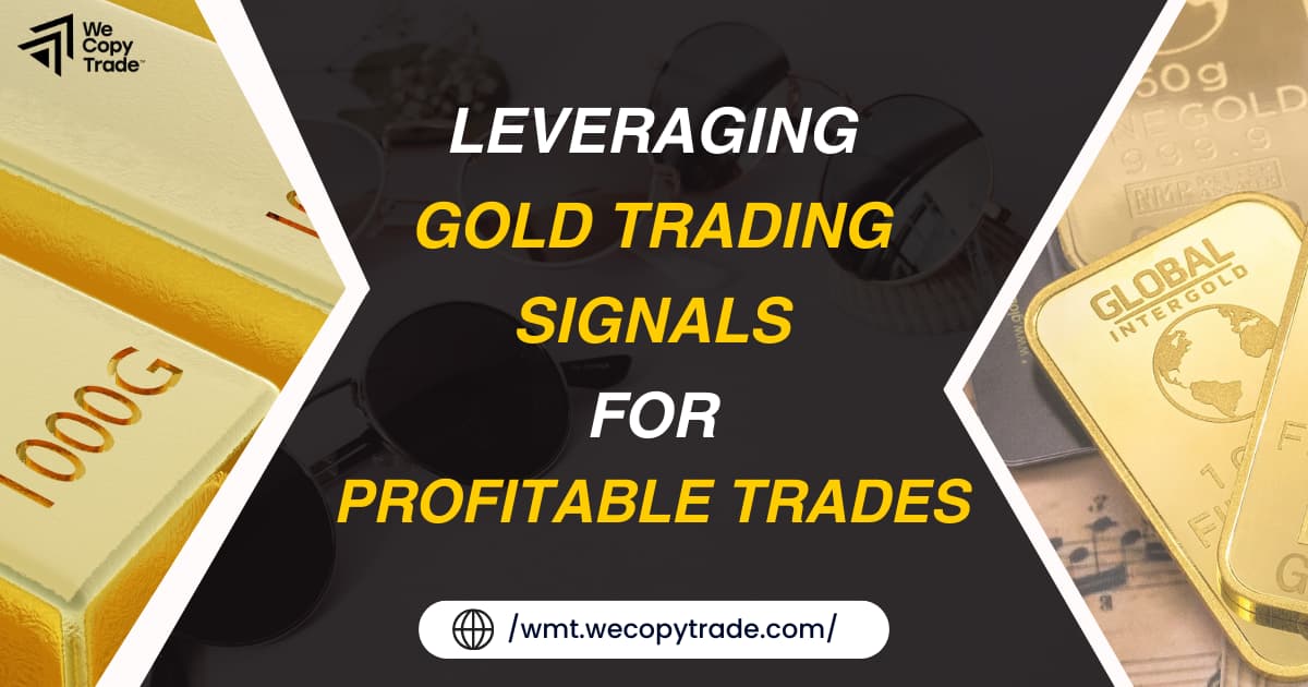 Leveraging Gold Trading Signals for Profitable Trades