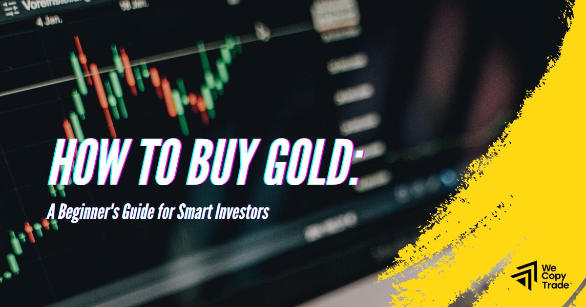 How to Buy Gold: A Beginner’s Guide for Smart Investors