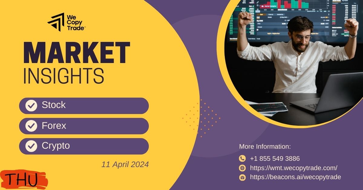 Market Insights on Stock, Forex, Crypto (Thursday, 11 April 2024)