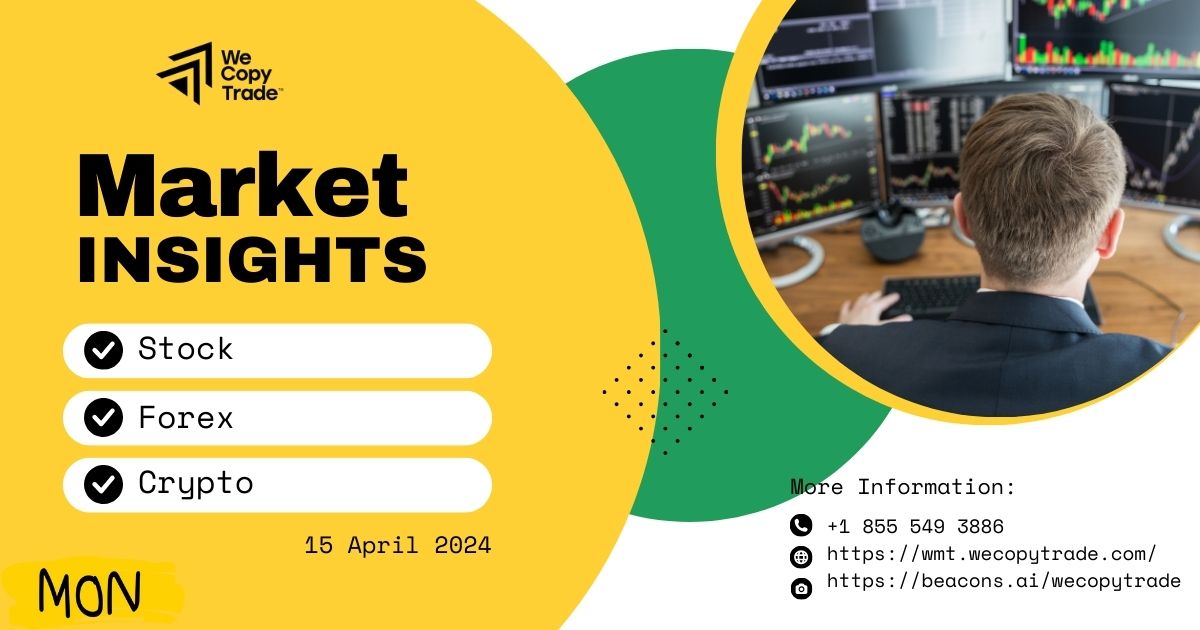 Market Insights on Monday, 15 April 2024 (Stock, Forex, Crypto)