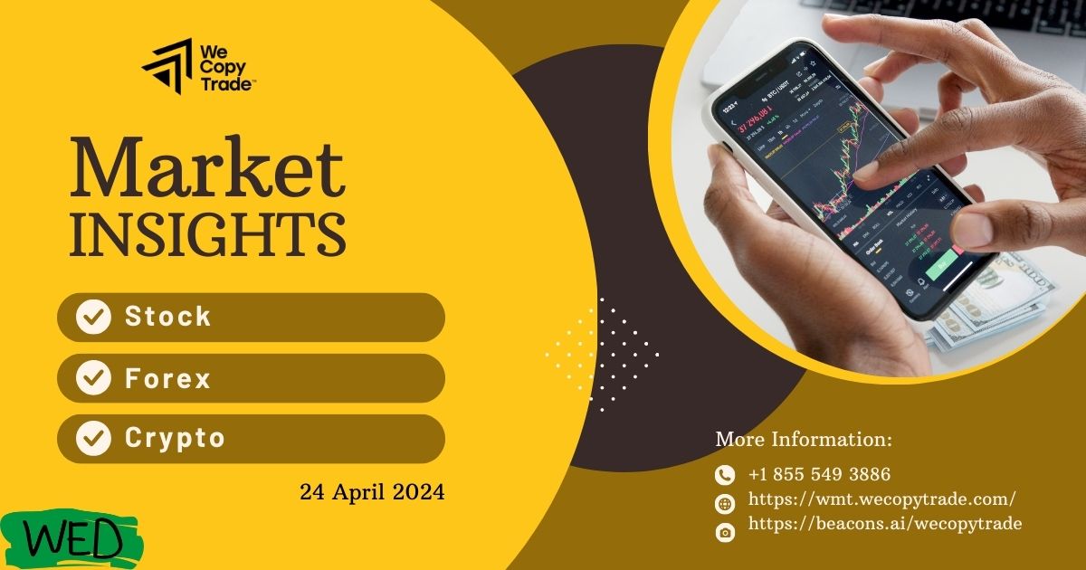 Market Insights on Stock, Forex, Market (Updated 24 April 2024)