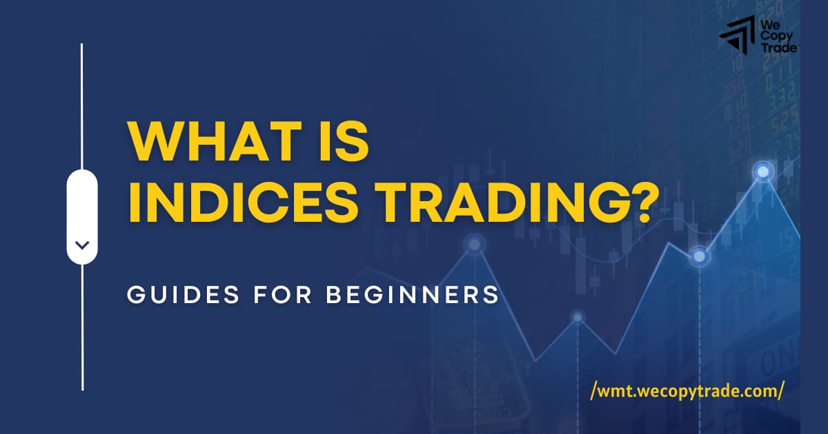 What is Indices Trading? Guides for Beginners