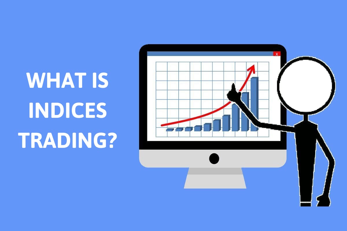 Indices trading allows you to buy and sell a specific index on the stock market