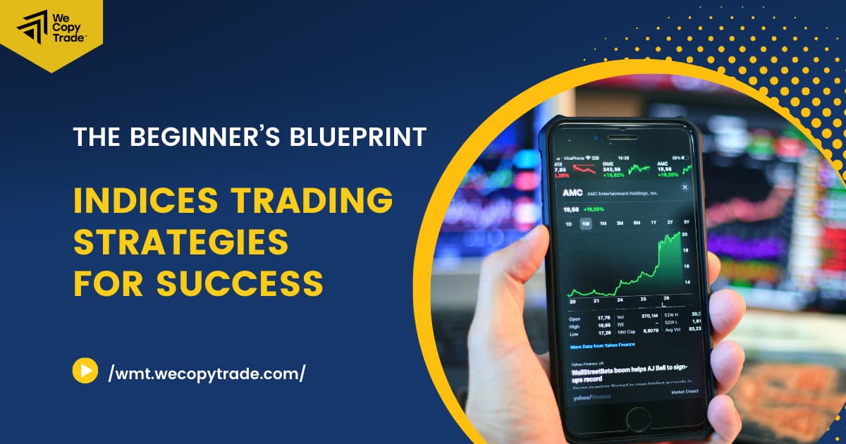 The Beginner’s Blueprint: Indices Trading Strategy for Success