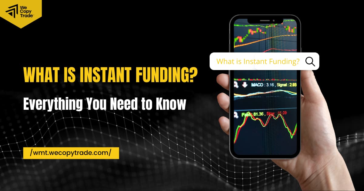 What is Instant Funding? Everything You Need to Know
