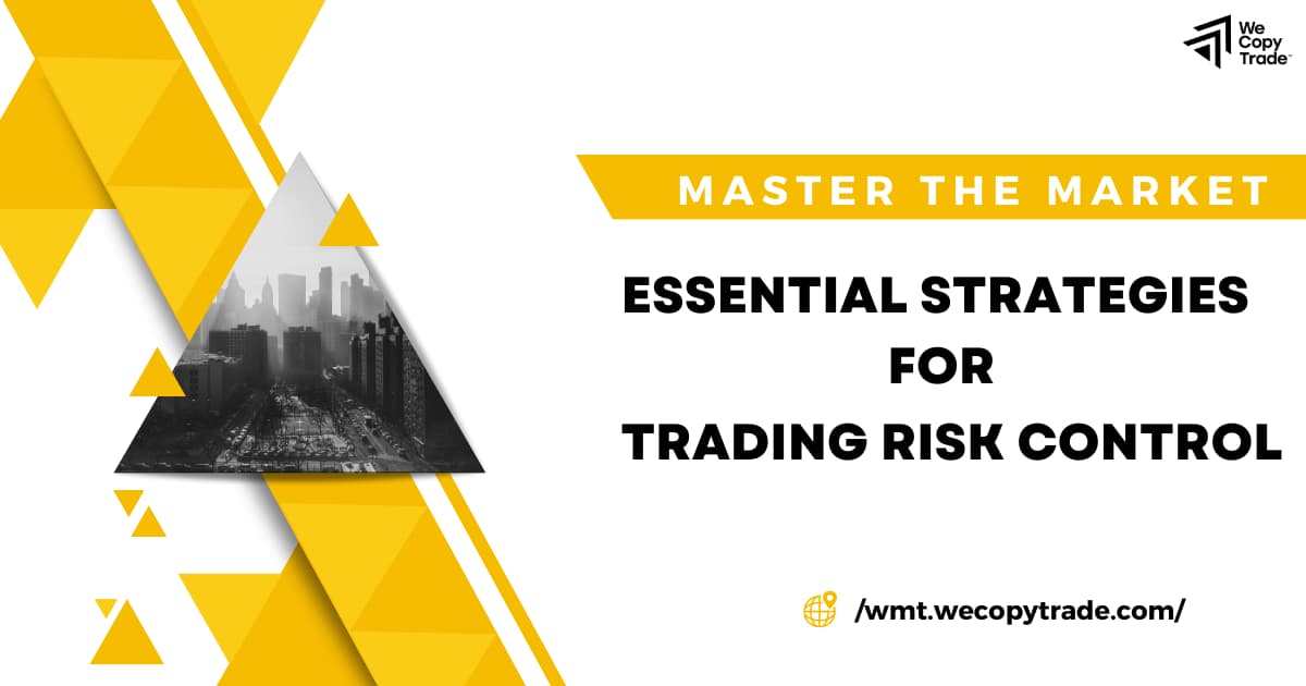 Master the Market: Essential Strategies for Trading Risk Control