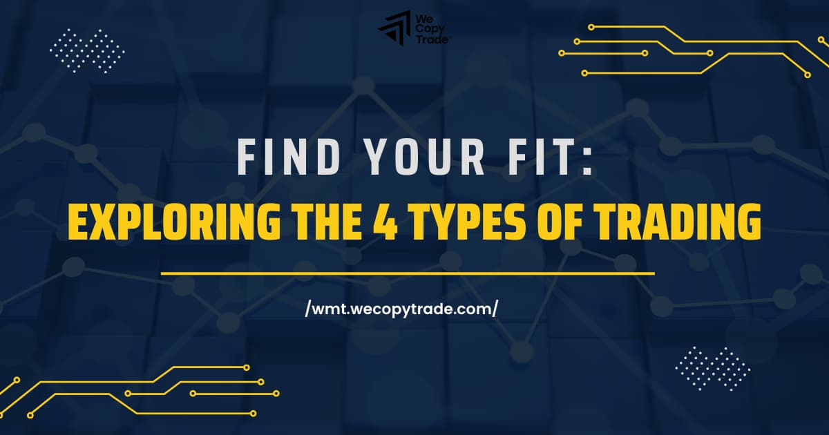 Find Your Fit: Exploring the 4 Types of Trading
