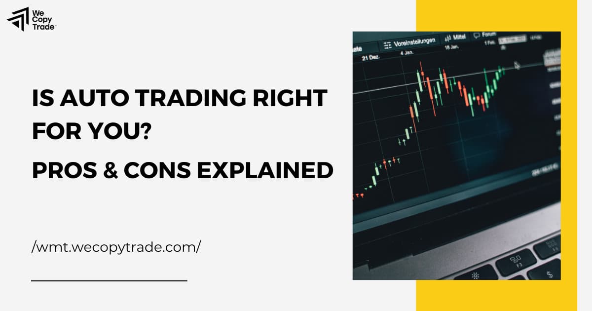 Is Auto Trading Right for You? Pros and Cons Explained