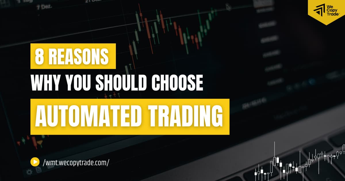 8 Reasons Why You Should Choose Automated Trading