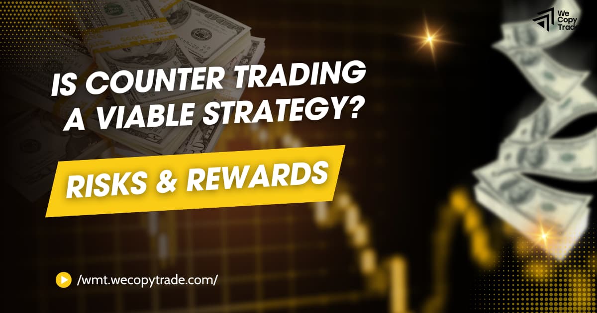 Is Counter Trading a Viable Strategy? Exploring the Risks and Rewards