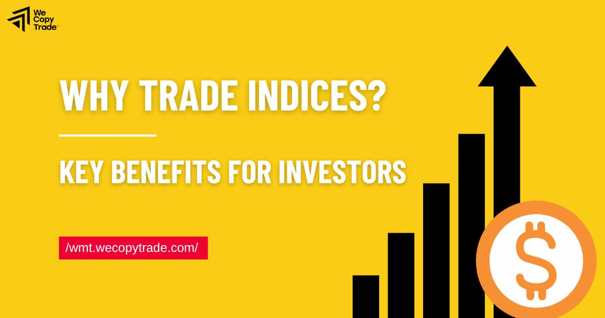 Why Trade Indices? Key Benefits for Investors