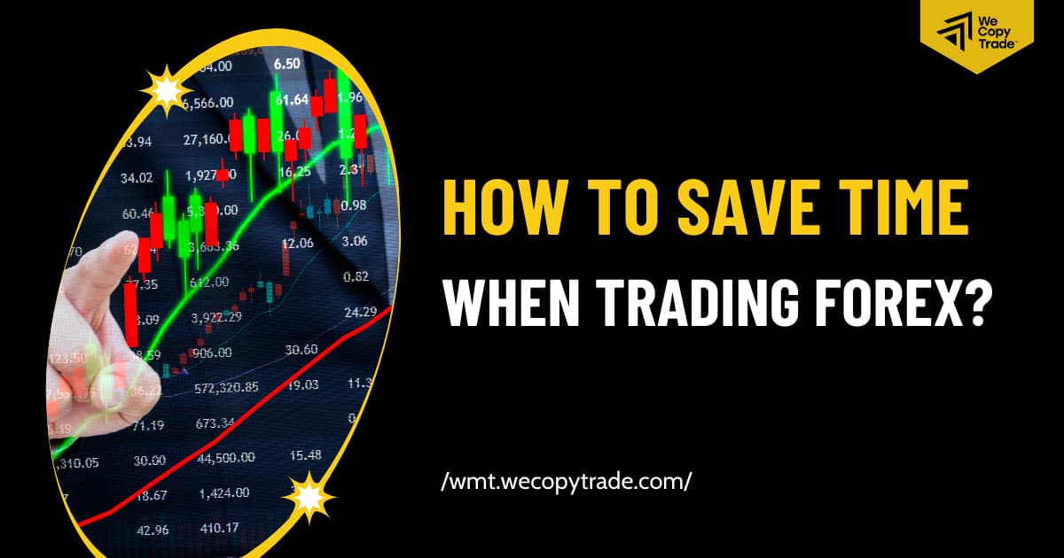 How to Save Time When Trading Forex?
