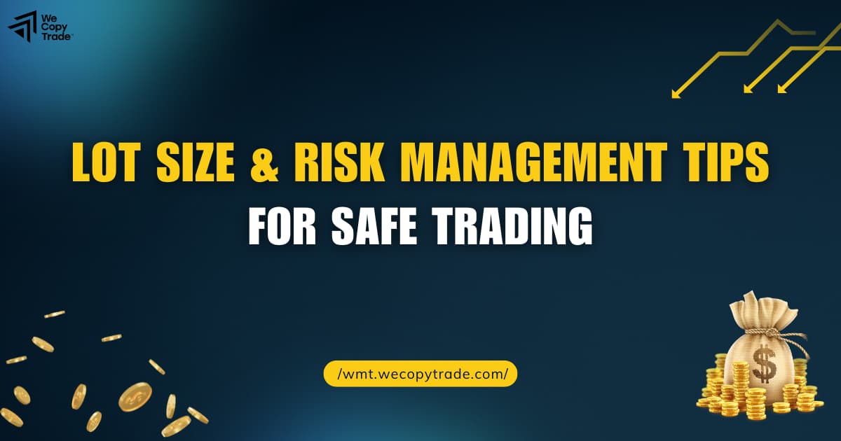 Lot Size and Risk Management Tips for Safe Trading